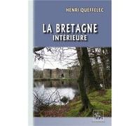 La Bretagne intérieure Queffélec henri (Auteur)