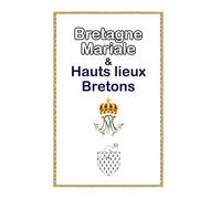 La Bretagne mariale et hauts-lieux bretons - Bernadette Bourbon - Saint-Jude Eds - broché - Essai