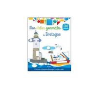 La Bretagne - Mon atelier gommettes - 500 gommettes - Laura Aceti - Piccolia - Livre-jeu