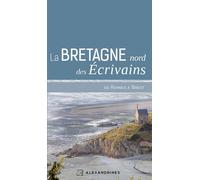 La Bretagne Nord des Écrivains: Preface d'Érik Orsenna