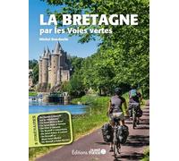La Bretagne par les voies vertes Edition 2008 - Michel BONDUELLE - Ouest France - broché - Guide