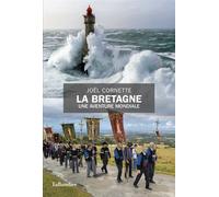 La Bretagne une aventure mondiale - Joël Cornette - Tallandier - broché - Essai