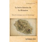 La brève histoire de La Réunion: D'une île volcanique à une terre de métissages