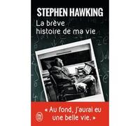 La brève histoire de ma vie Stephen Hawking (Auteur), Laurent Bury (Traduction)