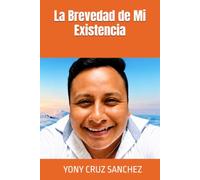 La Brevedad De Mi Existencia
