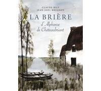 La brière d'alphonse de chateaubriant - CLAUDE BILY - Geste - broché - Beau livre