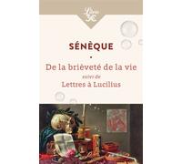 La Brièveté de la vie suivi de Lettres à Lucilius - Sénèque - Librio - Poche - Essai