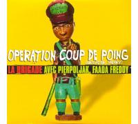 La Brigade Avec Pierpoljak , Faada Freddy - Operation Coup De Poing