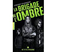 LA BRIGADE DE L'OMBRE - 2 NE TE FIE A PERSONNE T2