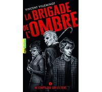 LA BRIGADE DE L'OMBRE - 3 NE COMPTE QUE SUR LES TIENS T3