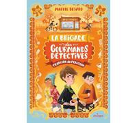 La Brigade des gourmands détectives – Tome 01 : Trahison au pralisson