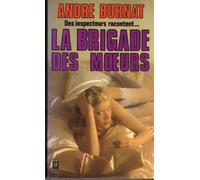 La brigade des moeurs / des inspecteurs racontent