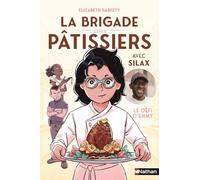 La brigade des pâtissiers avec Silax - Tome 1 Le défi d'Emmy - Elizabeth Barféty - Nathan - broché - Roman cadet
