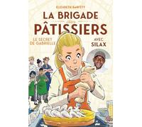 La brigade des pâtissiers - Le secret de Gabrielle - dès 8 ans