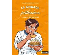 La brigade des pâtissiers - L'idole de Rayane (Tome 4) - dès 8 ans