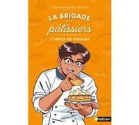 La brigade des pâtissiers - L'idole de Rayane Silax (Auteur), Elizabeth Barféty (Auteur), Gabriel Germain (Illustration), Julien Tran Dinh (Illustration)