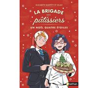 La brigade des pâtissiers - Un Noël quatre étoiles - Elizabeth Barféty - Nathan - broché - Roman junior