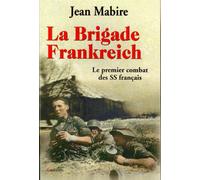 La Brigade Frankreich - Le premier combat des SS français