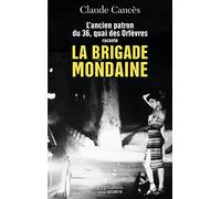 La Brigade mondaine: l'ancien patron du 36 quai des orfèvres raconte