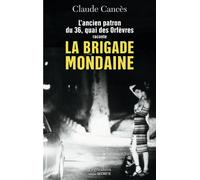 La Brigade mondaine: l'ancien patron du 36 quai des orfèvres raconte