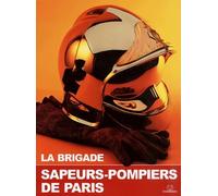 La Brigade : Sapeurs-pompiers de Paris