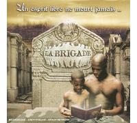 La Brigade - Un Esprit Libre Ne Meurt Jamais