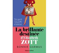 La Brillante destinée d'Elizabeth Zott - Le roman qui a inspiré la série : Lessons in chemistry