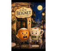 LA BRIOCHE E IL CAPPUCCINO: STORIE DA NEW ORLEANS: Piccole avventure dolci nel Quartiere Francese