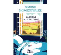 La brique au fond du lit - Simone Morgenthaler - La Nuee Bleue - broché - Roman