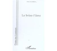 La brise-l'âme - Robert Poudérou - L'harmattan - broché - Théâtre