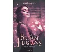 La Briseuse d'Illusions Brenda Drake (Auteur), Diane Durocher (Traduction)