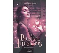 La Briseuse d'Illusions - Brenda Drake - Lumen Eds - broché - Roman adolescent dès 13 ans