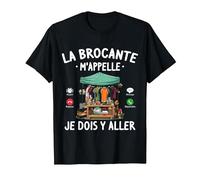 La Brocante M'appelle Humour Brocanteur Vide Grenier Chineur T-Shirt