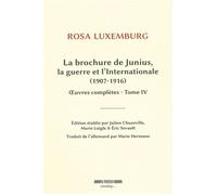 La Brochure de Junius La guerre et l'Internationale (1907-1916) - Rosa Luxemburg - Agone - broché - Essai