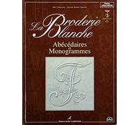 La broderie blanche: Abécédaires et Monogrammes
