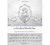 La broderie blanche fine de Appenzell, de foret de Franconie et abecedaires