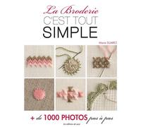 La broderie c'est tout simple - Marie Suarez - De Saxe Eds - broché - Guide