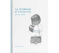 La brodeuse d'histoires - Martina Aranda - Cotcotcot - cartonné - Album jeunesse