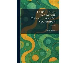 La Broncho-pneumonie Tuberculeuse du Nourrisson