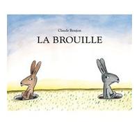 La brouille Claude Boujon (Auteur)