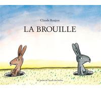 La brouille - Claude Boujon - Ecole Des Loisirs - album jeunesse