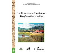 La Brousse calédonienne Transformations et enjeux - Jean-Michel Lebigre - L'harmattan - broché - Etude