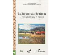La Brousse Calédonienne - Transformations Et Enjeux