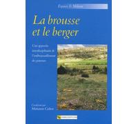La Brousse Et Le Berger - Une Approche Interdisciplinaire De L'embroussaillement Des Parcours