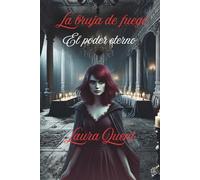 La bruja de fuego: El poder eterno