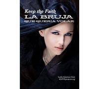 La Bruja Que Quería Volar - Keep The Faith