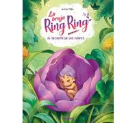 La bruja Ring Ring #5. El secreto de las flores