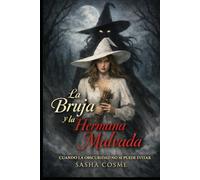 La Bruja y la Hermana Malvada: Cuando la Obscuridad no se Puede Evitar