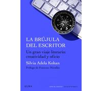 La brújula del escritor: Para un gran viaje literario: creatividad y oficio.