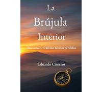 La Brújula Interior: Encontrar el camino tras las perdidas